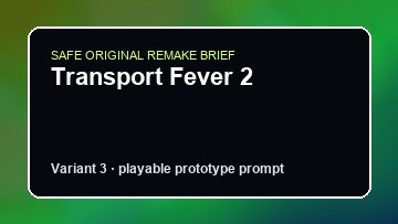 Transport Fever 2 original transport fever 2 custom game reference artwork 3